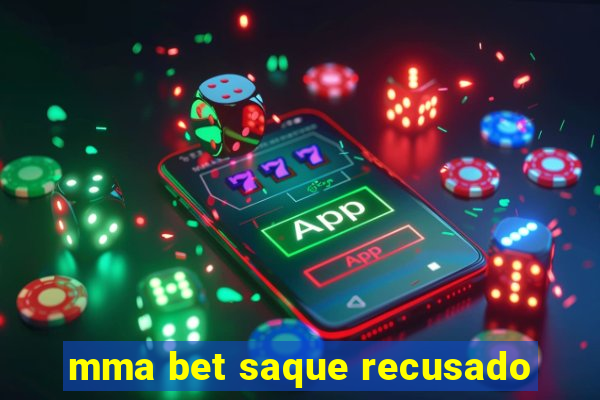 mma bet saque recusado